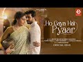 Ho Gaya Hai Pyaar Official Song | Yasser Desai | Arjun Bijlani | Surbhi Chandna |Jeet Gannguli