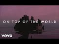 Imagine Dragons - On Top Of The World (Lyric Video)