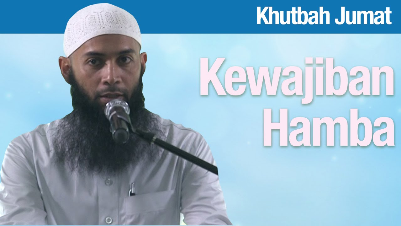 Khutbah Jumat: Kewajiban Hamba - Ustadz Dr. Syafiq Riza Basalamah, M.A. Khutbah Jumat: Kewajiban Hamba - Ustadz Dr. Syafiq Riza Basalamah, M.A.