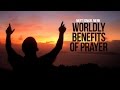 The Worldly Benefits of Prayer