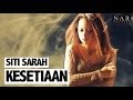 Siti Sarah - Kesetiaan (Official Music Video)