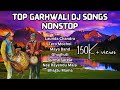 Old Garhwali Songs Mashup || Nonstop Superhit Garhwali Songs || Garhwali DJ Songs