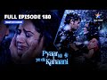 FULL EPISODE-180 | Abhay Ne Mitaayi Piya Ki Yaaddaasht! | प्यार की ये एक कहानी #starbharat