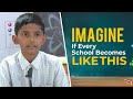 Imagine If Every School Becomes Like This | Must Watch Video