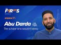 Abu Darda (ra): The Scholar Who Wouldn't Sleep | The Firsts | Dr. Omar Suleiman