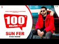 New Punjabi Songs 2021 | Sun Fer | Khan Bhaini (Official Video)  Latest Punjabi Songs 2021