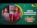 Akka Thangatchi Attagasangal | Tubelight | Adithya TV