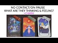 NO CONTACT/PAUSE• WHAT ARE THEY THINKING & FEELING FOR YOU 😍🤔 PICK A CARD TIMELESS