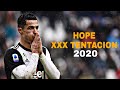 Hope | XXX Tentacion | Cristiano Ronaldo | Skills & Goals | 2020 | 1080p HD