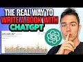 The CORRECT Way to Write a Book with ChatGPT - Do This NOW