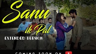 Sanu ik Pal (EXTENDED VERSION)Teaser 2017