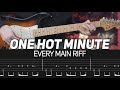Every Main Riff on ONE HOT MINUTE (with TAB)