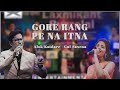 Gore Rang Pe Itna| Alok Katdare | Gul Saxena | Nikhil Entertainment