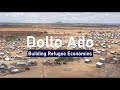 Dollo Ado: Building Refugee Economies