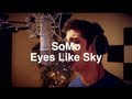 Frank Ocean - Eyes Like Sky (Rendition) by SoMo