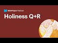 Holiness Q+R