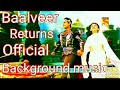 Baalveer Returns [VIVAN] Full Background Music ORIGINAL