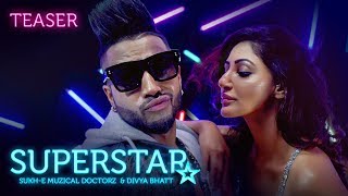 Song Teaser Superstar Song Sukh-E Muzical Doctorz 26 July 11am Song Teaser Superstar Song Sukh-E Muzical Doctorz 26 July 11am