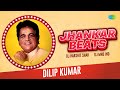 Jhankar Beats - Dilip Kumar | DJ Harshit Shah | DJ Mhd Ind | Hit Hindi Songs