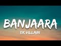 Banjaara (Lyrics) | Ek villain | 7clouds Hindi