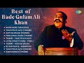 Best of Bade Gulam Ali Khan | Thumri | Naina More Taras Rahe | Yaad Piya Ki Aaye | Classical Songs