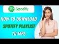 How To Download Spotify Playlist To Mp3 ( 2024 )