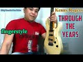 Through The Years Fingerstyle Guitar Cover