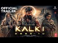 Kalki 2898 AD : Official Trailer| Prabhas | Amitabh Bachchan | Kamal H |Deepika |Nag Ashwin |Concept