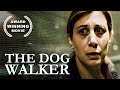 The Dog Walker | AWARD WINNING MOVIE