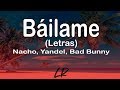 Nacho, Yandel, Bad Bunny - Báilame (Letras / Lyrics)