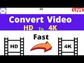 Convert Any Video Into 4K video | 4K Video Converter For PC & Laptop |Turn Video To 4K