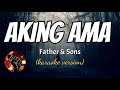 AKING AMA - FATHER AND SONS (karaoke version)