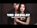 Yar Na Miley 😈🖤// Sped Up Fan Version