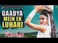 Gaddya Me Ek Luhari Remix | Masoom Sharma | Mahi Choudhary | Hr Dj Remix Song | Sachin Birdhaniya