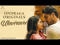 Ulaviravu - Single | Ondraga Originals | Madhan Karky | Karthik | Gautham Menon