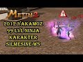 Metin2 (2012) 99 lvl ninja karakter silmesine vs