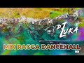 Dj Luka - Mix Ragga Dancehall