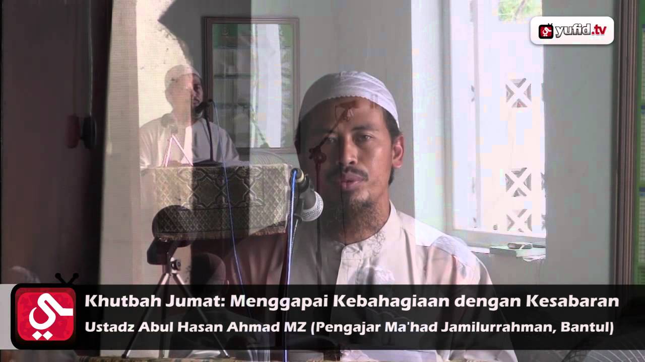 Video Khutbah Jumat: Menggapai Kemuliaan dengan Kesabaran - Ustadz Abul Hasan Ahmad MZ Video Khutbah Jumat: Menggapai Kemuliaan dengan Kesabaran - Ustadz Abul Hasan Ahmad MZ