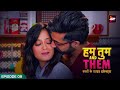 Hum Tum And Them |  Full Episode 9 | Shweta Tiwari | Akshay Oberoi | Bhavin Bhanushali