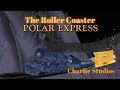 THE ROLLER COASTER POLAR EXPRESS [4K]