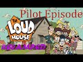 The Loud House Revamped Pilot Episode