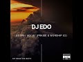 DJ Edo-Gospel MiX 07 (Praise & Worship 02)