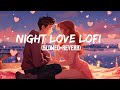 Night love lofi❤️ l Lofi pupil | Bollywood spongs | Chillout Lo-fi Mix | #shaktieditz