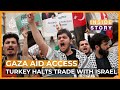 How effective is Turkey’s ban on trade with Israel? | Inside Story