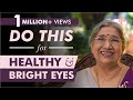 How to Keep Your Eyes Healthy? | Dr. Hansaji Yogendra