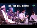 Sabri Brothers: Bahut Din Beete (World Sufi Spirit Festival | Live Recording)