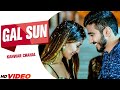 Kanwar Chahal : Gal Sun (Full Song) | Desi Routz | New Punjabi Song 2023