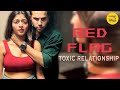 Red Flag Short Film | Toxic Relationships HIndi Short Movies | Content Ka Keeda