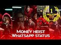 Money Heist😍Whatsapp Status||Watch ❤️