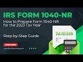 How to File a Nonresident Form 1040-NR for 2023 Taxes